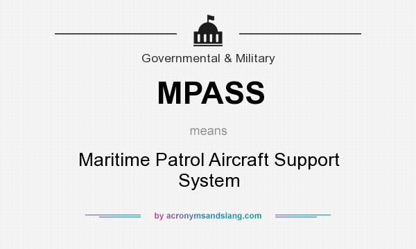 What does MPASS mean? It stands for Maritime Patrol Aircraft Support System