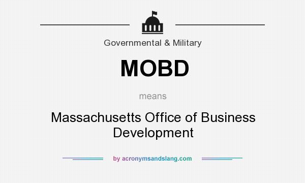 What does MOBD mean? It stands for Massachusetts Office of Business Development
