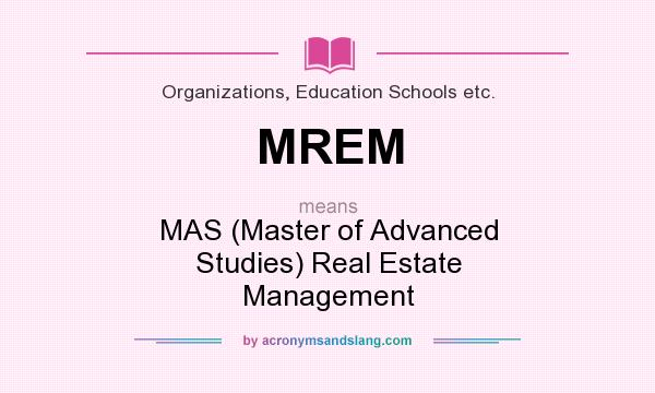 What does MREM mean? It stands for MAS (Master of Advanced Studies) Real Estate Management