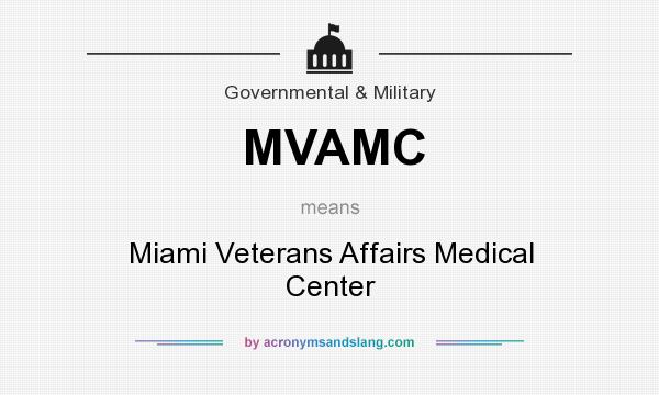 What does MVAMC mean? It stands for Miami Veterans Affairs Medical Center