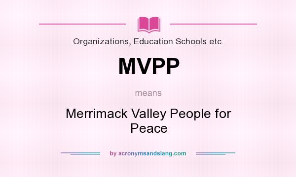 What does MVPP mean? It stands for Merrimack Valley People for Peace