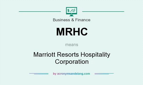 What does MRHC mean? It stands for Marriott Resorts Hospitality Corporation