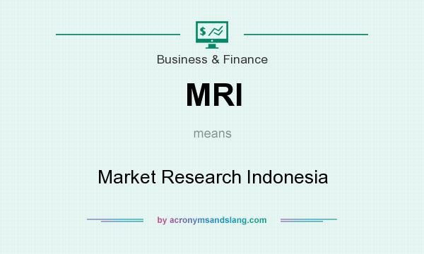 What does MRI mean? It stands for Market Research Indonesia