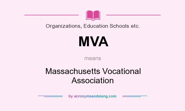 What does MVA mean? It stands for Massachusetts Vocational Association