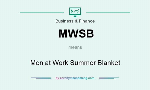 What does MWSB mean? It stands for Men at Work Summer Blanket