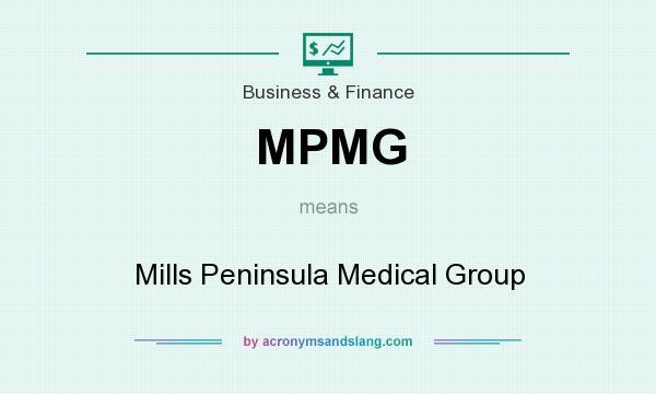 What does MPMG mean? It stands for Mills Peninsula Medical Group