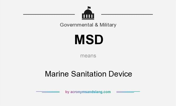 What does MSD mean? It stands for Marine Sanitation Device