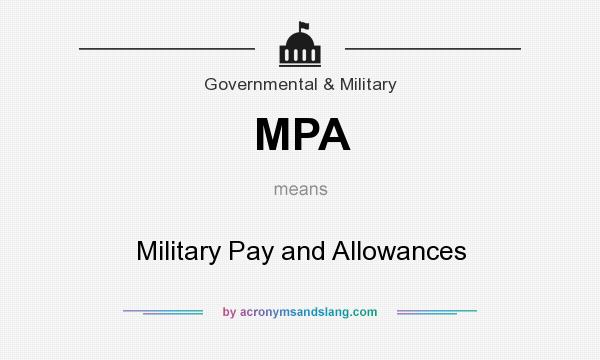 What does MPA mean? It stands for Military Pay and Allowances