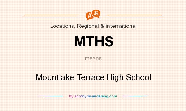 What does MTHS mean? It stands for Mountlake Terrace High School