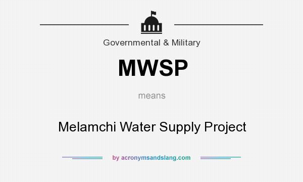 What does MWSP mean? It stands for Melamchi Water Supply Project