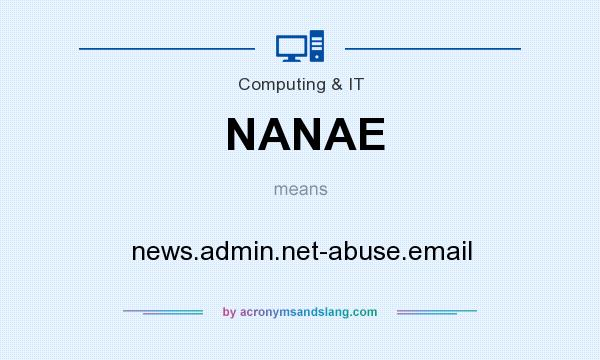 What does NANAE mean? It stands for news.admin.net-abuse.email