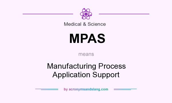 What does MPAS mean? It stands for Manufacturing Process Application Support