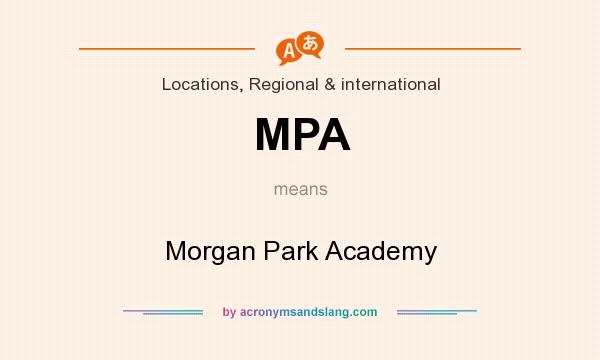 What does MPA mean? It stands for Morgan Park Academy