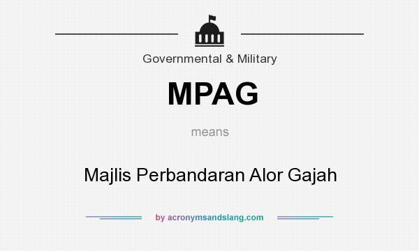 What does MPAG mean? It stands for Majlis Perbandaran Alor Gajah
