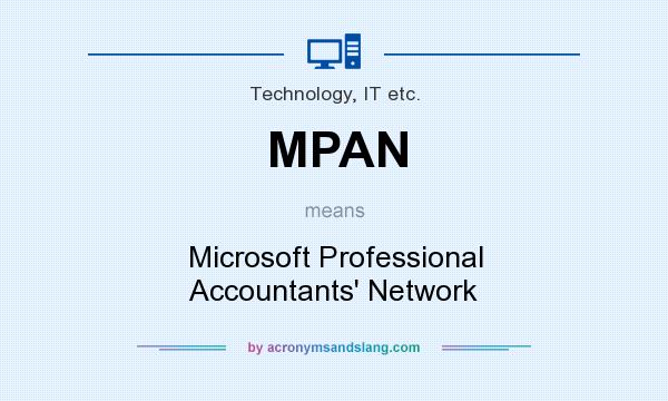 What does MPAN mean? It stands for Microsoft Professional Accountants` Network