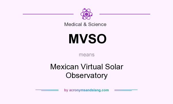 What does MVSO mean? It stands for Mexican Virtual Solar Observatory