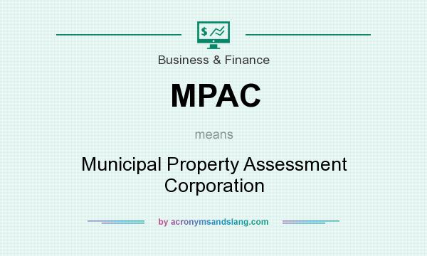 What does MPAC mean? It stands for Municipal Property Assessment Corporation