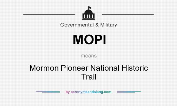 What does MOPI mean? It stands for Mormon Pioneer National Historic Trail