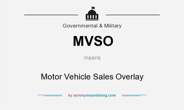 What does MVSO mean? It stands for Motor Vehicle Sales Overlay