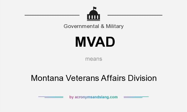 What does MVAD mean? It stands for Montana Veterans Affairs Division