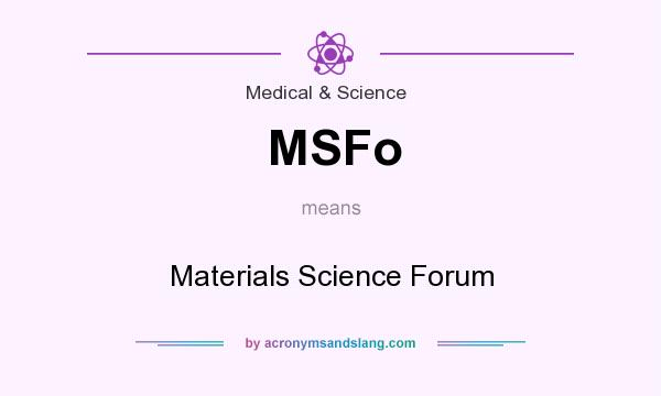 What does MSFo mean? It stands for Materials Science Forum