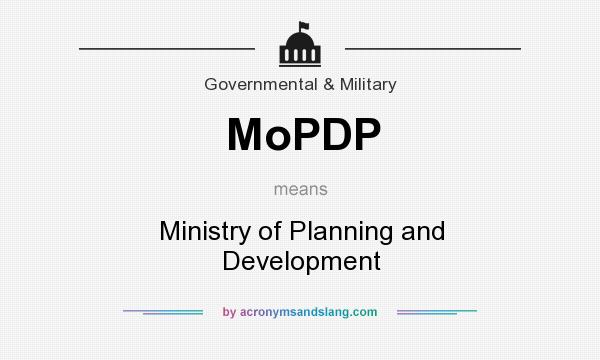 What does MoPDP mean? It stands for Ministry of Planning and Development