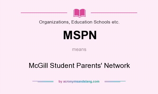 What does MSPN mean? It stands for McGill Student Parents` Network