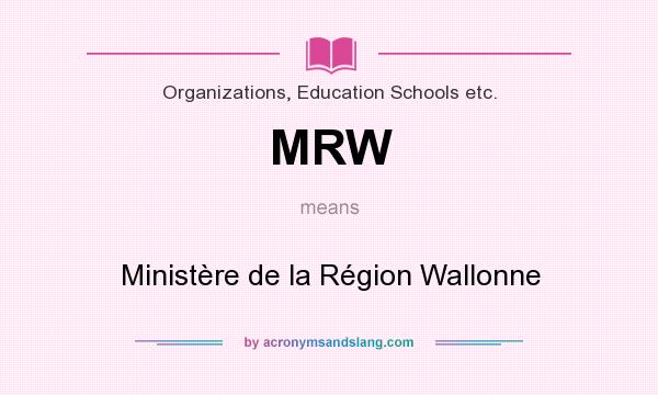 What does MRW mean? It stands for Ministère de la Région Wallonne