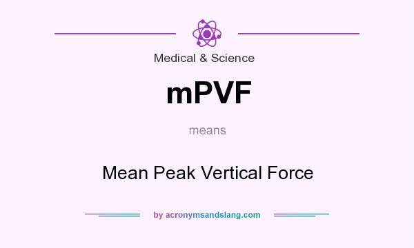 What does mPVF mean? It stands for Mean Peak Vertical Force