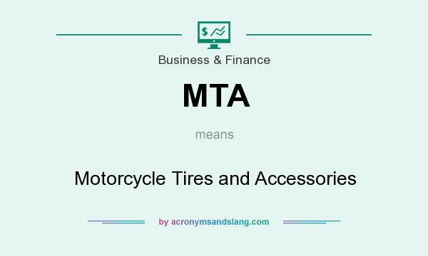 What does MTA mean? It stands for Motorcycle Tires and Accessories