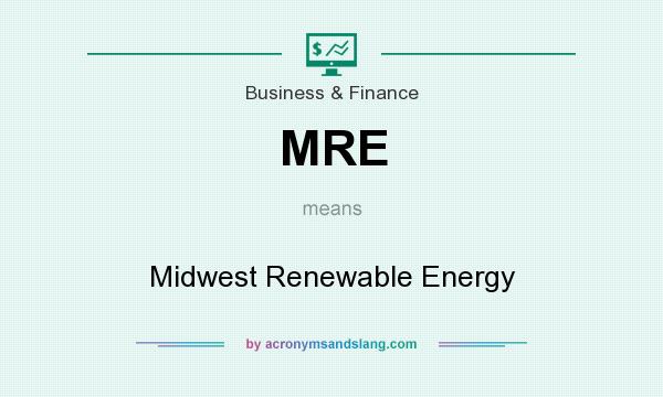 What does MRE mean? It stands for Midwest Renewable Energy