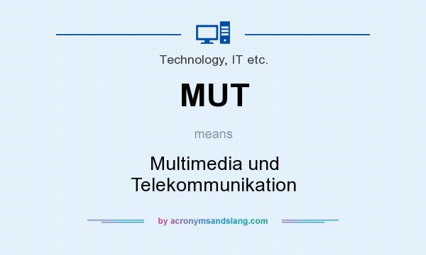 What does MUT mean? It stands for Multimedia und Telekommunikation