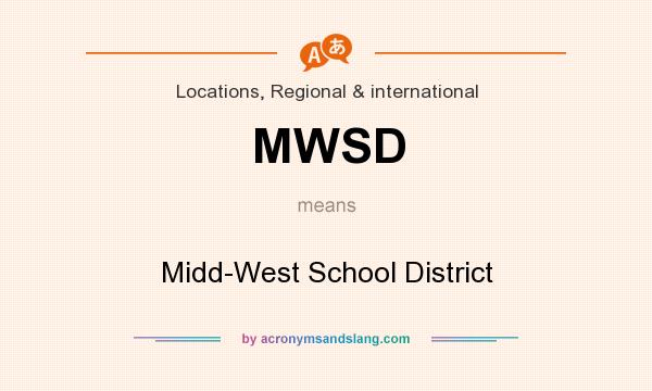What does MWSD mean? It stands for Midd-West School District