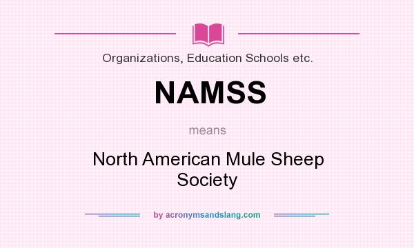 What does NAMSS mean? It stands for North American Mule Sheep Society