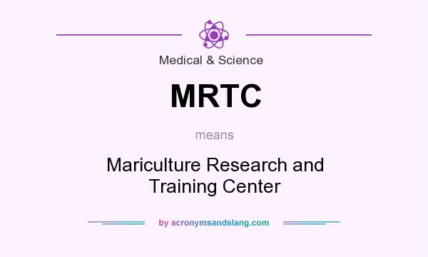 What does MRTC mean? It stands for Mariculture Research and Training Center