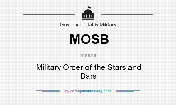 What does MOSB mean? It stands for Military Order of the Stars and Bars