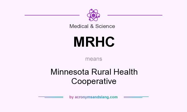 What does MRHC mean? It stands for Minnesota Rural Health Cooperative