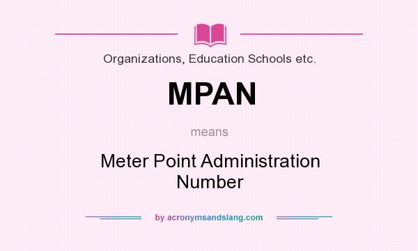 What does MPAN mean? It stands for Meter Point Administration Number