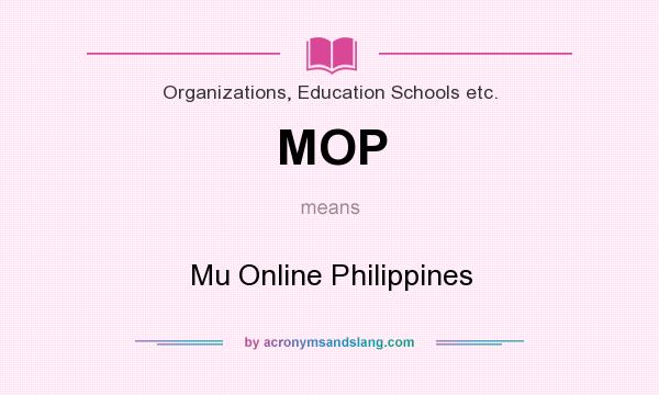 What does MOP mean? It stands for Mu Online Philippines