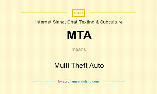 What does MTA mean? It stands for Multi Theft Auto