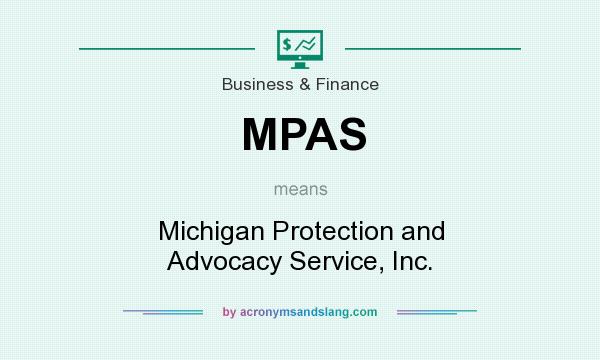 What does MPAS mean? It stands for Michigan Protection and Advocacy Service, Inc.