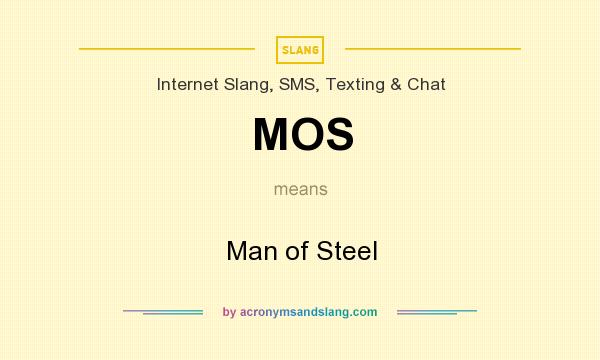 What does MOS mean? It stands for Man of Steel