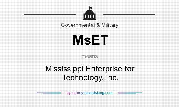 What does MsET mean? It stands for Mississippi Enterprise for Technology, Inc.