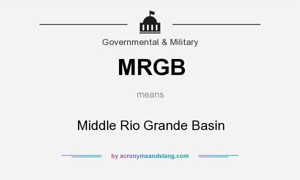 What does MRGB mean? It stands for Middle Rio Grande Basin
