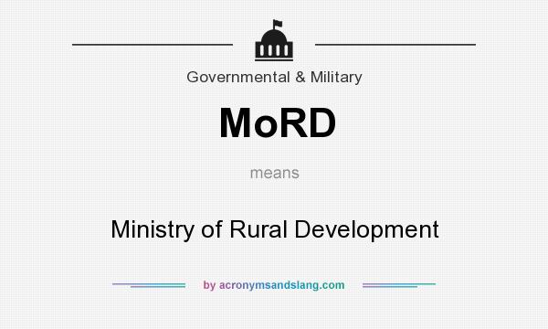 What does MoRD mean? It stands for Ministry of Rural Development
