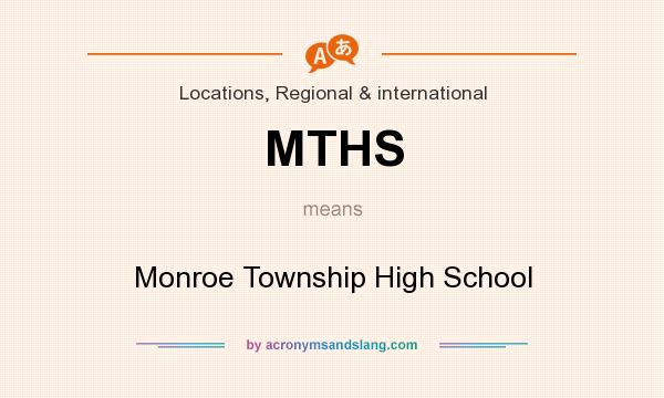 What does MTHS mean? It stands for Monroe Township High School
