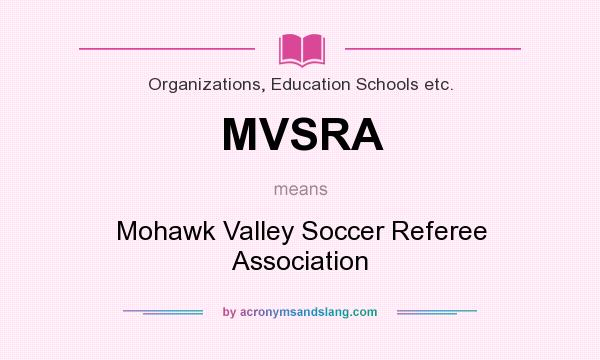What does MVSRA mean? It stands for Mohawk Valley Soccer Referee Association