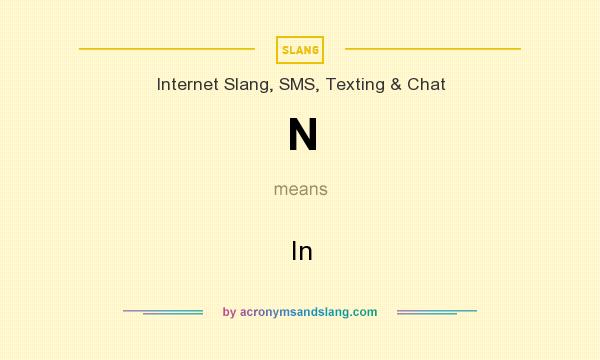 What does N mean? It stands for In