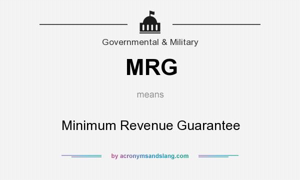 What does MRG mean? It stands for Minimum Revenue Guarantee