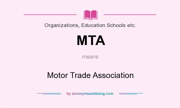 What does MTA mean? It stands for Motor Trade Association